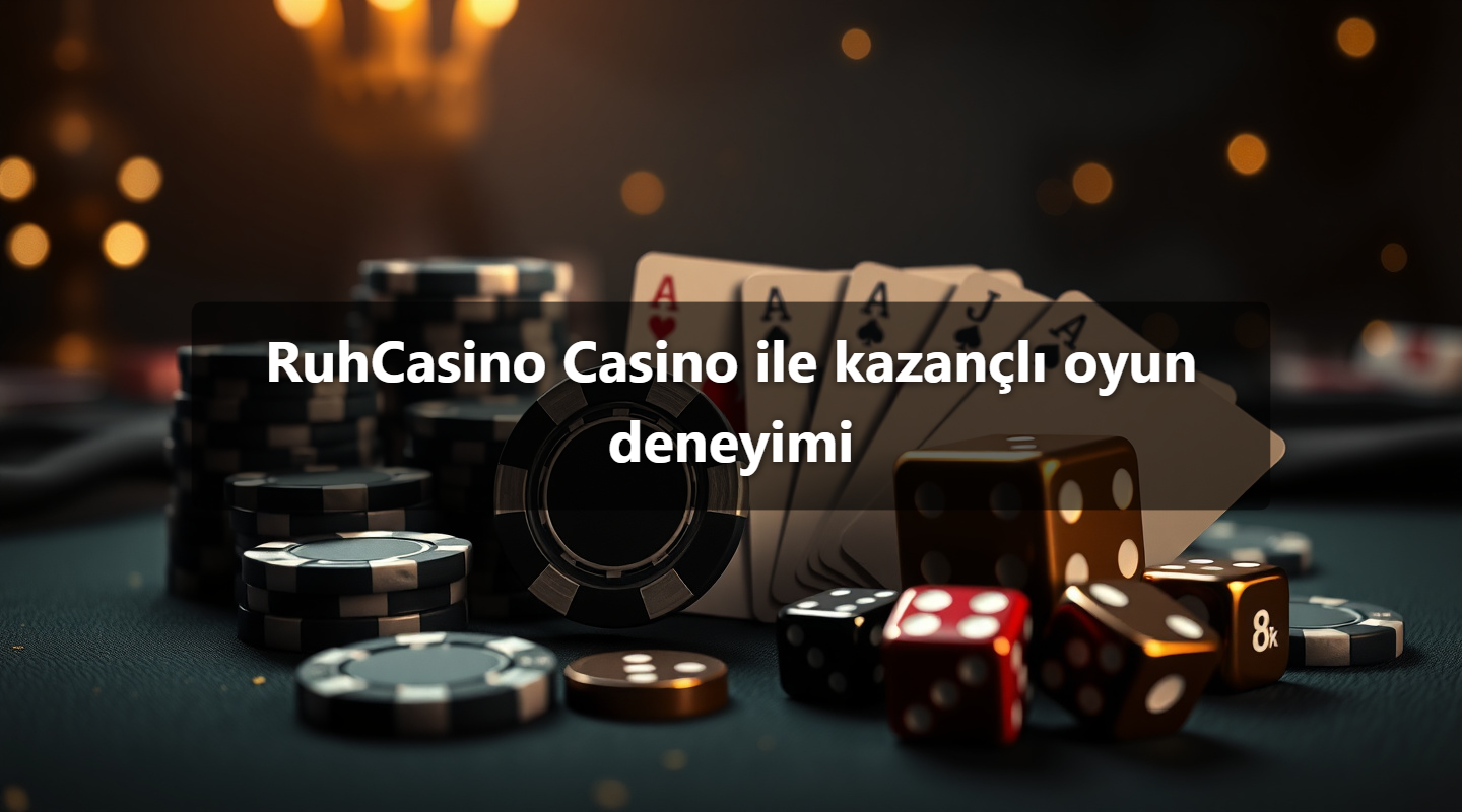 RuhCasino Casino ile kazançlı oyun deneyimi